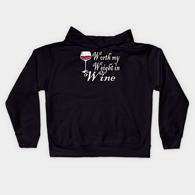 Worth My Weight In Wine Kids Hoodie by Lomitasu